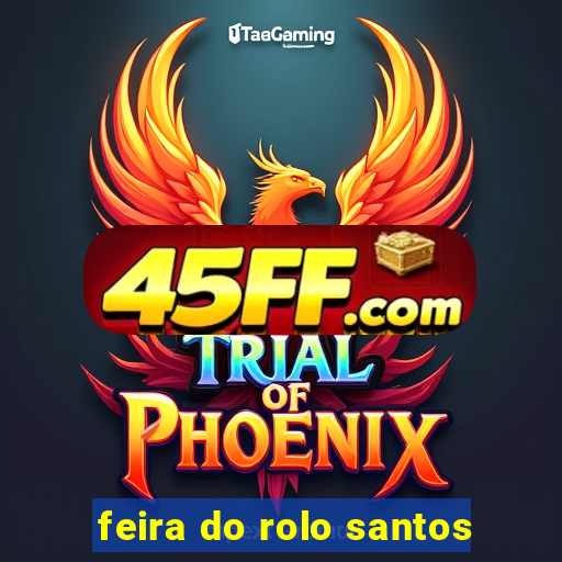 feira do rolo santos